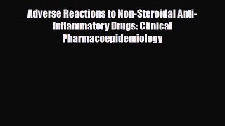 Read Adverse Reactions to Non-Steroidal Anti-Inflammatory Drugs: Clinical Pharmacoepidemiology