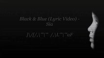 Black And Blue (Lyric Video) - Sia [Official HQ Audio] - ]\/[/,\‘”|’” /-\L’”|’”aF