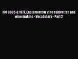 Read ISO 3835-2:1977 Equipment for vine cultivation and wine making - Vocabulary - Part 2 Ebook