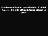 Download Examination of Musculoskeletal Injuries With Web Resource-3rd Edition (Athletic Training