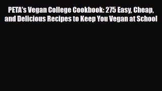 Read PETA's Vegan College Cookbook: 275 Easy Cheap and Delicious Recipes to Keep You Vegan