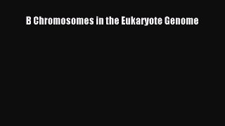PDF B Chromosomes in the Eukaryote Genome Free Books