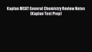 Download Kaplan MCAT General Chemistry Review Notes (Kaplan Test Prep) PDF Free