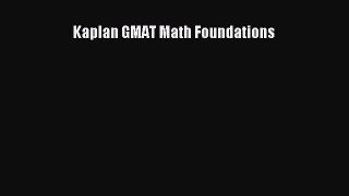 Download Kaplan GMAT Math Foundations PDF Online