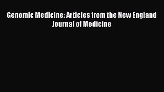 PDF Genomic Medicine: Articles from the New England Journal of Medicine  EBook