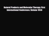 PDF Natural Products and Molecular Therapy: First International Conference Volume 1056#  EBook