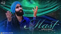 Mast ( Full Audio Song ) - Kanwar Grewal - Punjabi Song 2016 - Songs HD