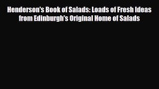 Download Henderson's Book of Salads: Loads of Fresh Ideas from Edinburgh's Original Home of