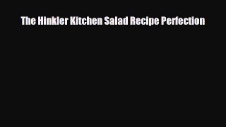 Read The Hinkler Kitchen Salad Recipe Perfection Ebook Online