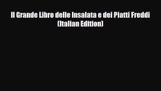 Download Il Grande Libro delle Insalata e dei Piatti Freddi (Italian Edition) Book Online