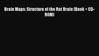 Download Brain Maps: Structure of the Rat Brain (Book + CD-ROM) PDF Online