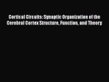 Read Cortical Circuits: Synaptic Organization of the Cerebral Cortex Structure Function and