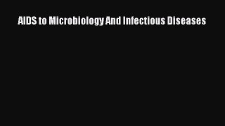 Read AIDS to Microbiology And Infectious Diseases Book Online