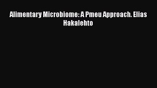 Download Alimentary Microbiome: A Pmeu Approach. Elias Hakalehto Ebook Online