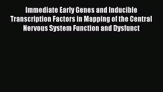 Download Immediate Early Genes and Inducible Transcription Factors in Mapping of the Central