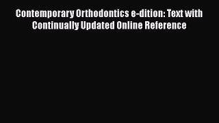 Download Contemporary Orthodontics e-dition: Text with Continually Updated Online Reference