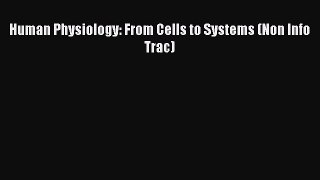 Download Human Physiology: From Cells to Systems (Non Info Trac) Ebook Free