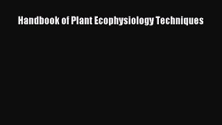 Read Handbook of Plant Ecophysiology Techniques Ebook Free