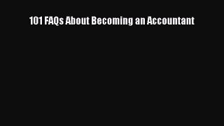 Read 101 FAQs About Becoming an Accountant Ebook Free