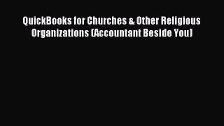 Read QuickBooks for Churches & Other Religious Organizations (Accountant Beside You) Ebook