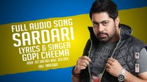 SARDARI || GOPI CHEEMA || New Punjabi Songs 2016 || HD AUDIO
