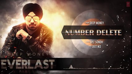 Number Delete Full Song (Audio) Deep Money - Album- EVERLAST - Latest Punjabi Song 2016 - Songs HD