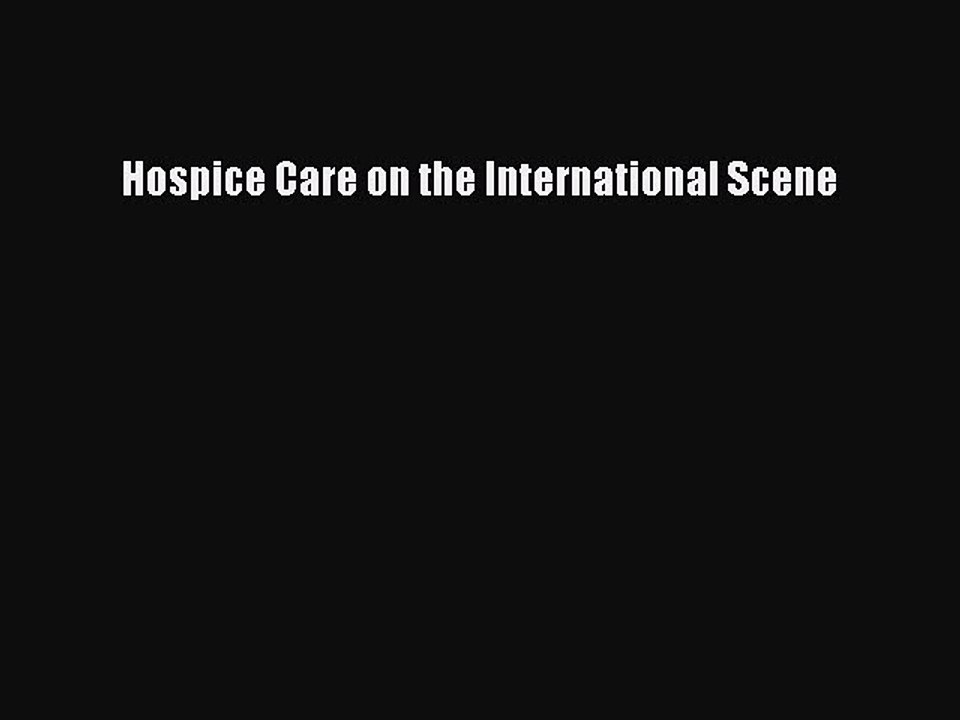 PDF Hospice Care on the International Scene Free Books