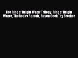 Read The Ring of Bright Water Trilogy: Ring of Bright Water The Rocks Remain Raven Seek Thy