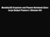 Read Monthly Bill Organizer and Planner Notebook (Extra Large Budget Planners ) (Volume 88)