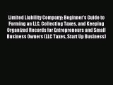 Read Limited Liability Company: Beginner's Guide to Forming an LLC Collecting Taxes and Keeping