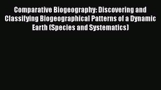 [Read PDF] Comparative Biogeography: Discovering and Classifying Biogeographical Patterns of