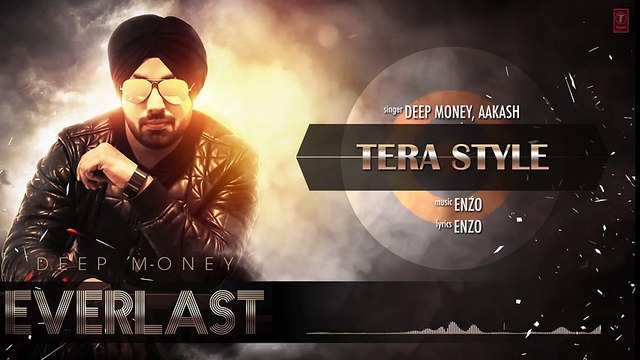 Tera Style - Full Song Audio - Deep Money - Aakash - Album- EVERLAST - Latest Punjabi Song 2016 - Songs HD