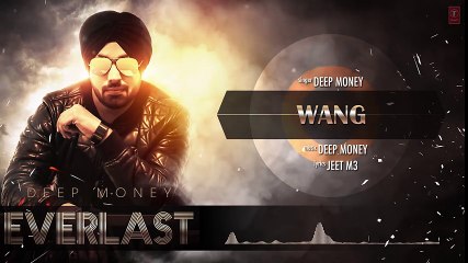 Wang - Full Song Audio - Deep Money - Album- EVERLAST 2016 - Songs HD