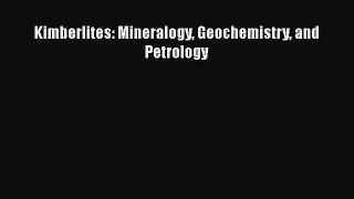 [PDF] Kimberlites: Mineralogy Geochemistry and Petrology Free Books