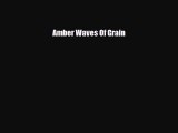 [PDF] Amber Waves Of Grain Download Online