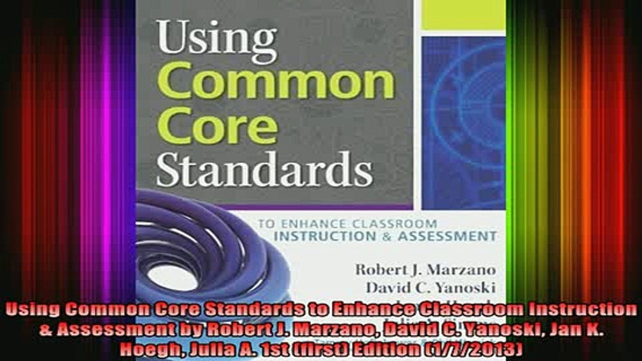 new book  Using Common Core Standards to Enhance Classroom Instruction  Assessment by Robert J