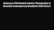 Download Showcase 500 Beaded Jewelry: Photographs of Beautiful Contemporary Beadwork (500 Series)
