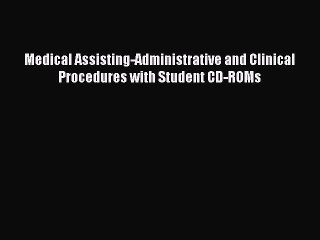 [PDF] Medical Assisting-Administrative and Clinical Procedures with Student CD-ROMs [Read]