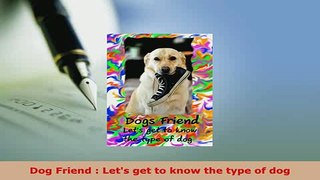 Download  Dog Friend  Lets get to know the type of dog Download Online
