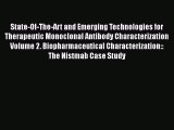 PDF State-of-the-Art and Emerging Technologies for Therapeutic Monoclonal Antibody Characterization