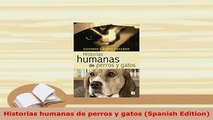 Download  Historias humanas de perros y gatos Spanish Edition Read Online