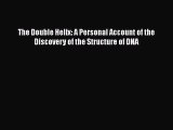 [PDF] The Double Helix: A Personal Account of the Discovery of the Structure of DNA [Download]