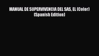 [Read PDF] MANUAL DE SUPERVIVENCIA DEL SAS EL (Color) (Spanish Edition)  Full EBook