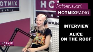 Alice On The Roof en interview sur Hotmixradio
