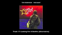 Tom Robinson - 17 Looking For A Bonfire (Alternative Version)