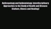 [PDF] Anthropology and Epidemiology: Interdisciplinary Approaches to the Study of Health and