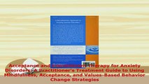 PDF  Acceptance and Commitment Therapy for Anxiety Disorders A Practitioners Treatment Guide Read Online