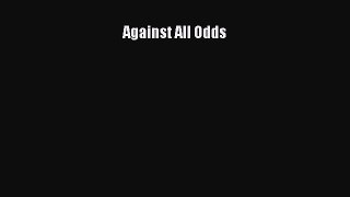 [Download] Against All Odds  Read Online