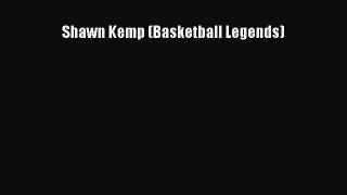 [Read PDF] Shawn Kemp (Basketball Legends)  Read Online