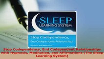 Download  Stop Codependency End Codependent Relationships with Hypnosis Meditation and Affirmations PDF Full Ebook